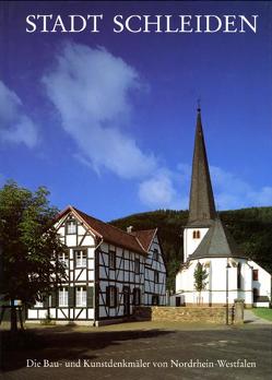 Die Bau- und Kunstdenkmäler von Nordrhein-Westfalen / Rheinland / Kreis Euskirchen / Stadt Schleiden von Fischer,  Barbara, Hinsen,  Hermann, Schmitz-Ehmke,  Ruth