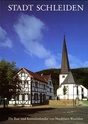 Die Bau- und Kunstdenkmäler von Nordrhein-Westfalen / Rheinland / Kreis Euskirchen / Stadt Schleiden von Fischer,  Barbara, Hinsen,  Hermann, Schmitz-Ehmke,  Ruth