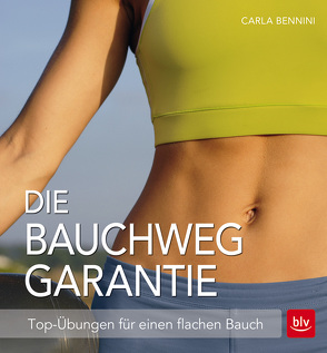 Die Bauchweg Garantie von Bennini,  Carla