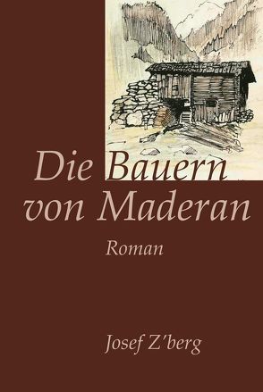Die Bauern von Maderan von Stadler Planzer,  Hans, Z'berg,  Josef