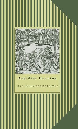 Die Bauernanatomie von Henning,  Aegidius, Mueller,  Juergen
