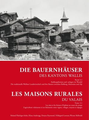 Die Bauernhäuser des Kantons Wallis – Band 3.1 von Furrer,  Benno