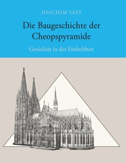 Die Baugeschichte der Cheopspyramide von Sass,  Joachim