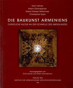 Die Baukunst Armeniens von Lehner,  Erich, Mittermayr,  Marie Theres, Ohandjanian,  Artem