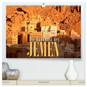 Die Baukunst des Jemen (hochwertiger Premium Wandkalender 2024 DIN A2 quer), Kunstdruck in Hochglanz von Günter Zöhrer,  Dr.