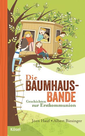 Die Baumhaus-Bande von Biesinger,  Albert, Hauf,  Jörn