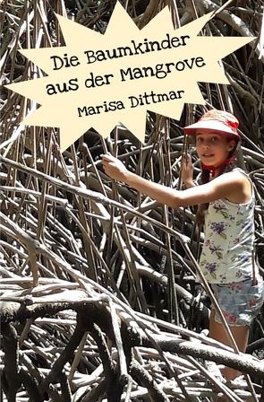 Die Baumkinder aus der Mangrove von Dittmar,  Marisa