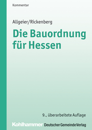 Die Bauordnung für Hessen von Allgeier,  Erich, Gemeindebund,  Hessischer Städte- u., Rickenberg,  Hans