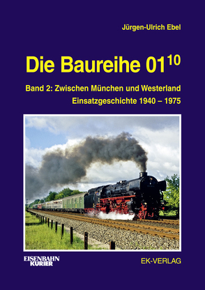 Die Baureihe 01.10 von Ebel,  Jürgen U.