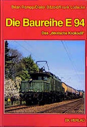 Die Baureihe E 94 von Freyberg,  Ernst, Lüdecke,  Frank, Rampp,  Brian