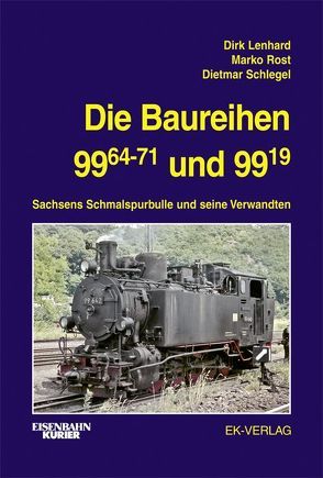 Die Baureihen 99.64-71 und 99.19 von Lenhard,  Dirk, Rost,  Marko, Schlegel,  Dietmar