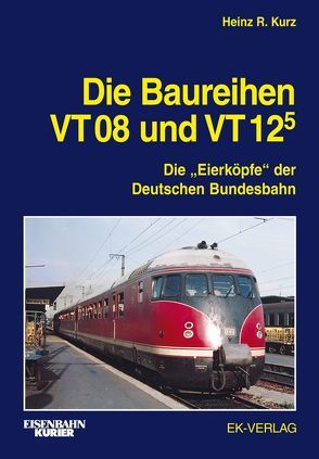 Die Baureihen VT 08 und VT 125 von Kurz,  Heinz R.