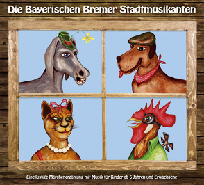Die Bayerischen Bremer Stadtmusikanten von Braun,  Heinz-Josef, Murr,  Stefan
