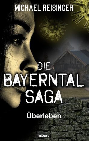 Die Bayerntal Saga von Reisinger,  Michael