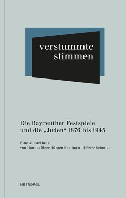 Die Bayreuther Festspiele und die „Juden“ 1876 bis 1945 von Heer,  Hannes, Kesting,  Jürgen, Schmidt,  Peter