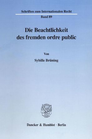 Die Beachtlichkeit des fremden ordre public. von Brüning,  Sybille