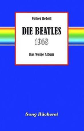 Die Beatles 1968 von Rebell,  Volker