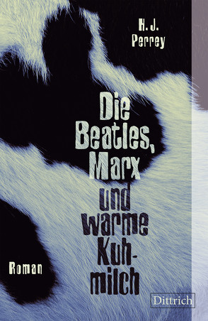 Die Beatles, Marx und warme Kuhmilch von Perrey,  H.J.