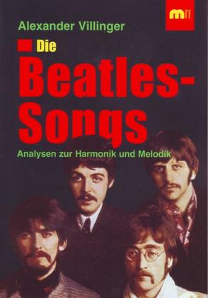 Die Beatles-Songs – Analysen zur Harmonik und Melodik von Villinger,  Alexander