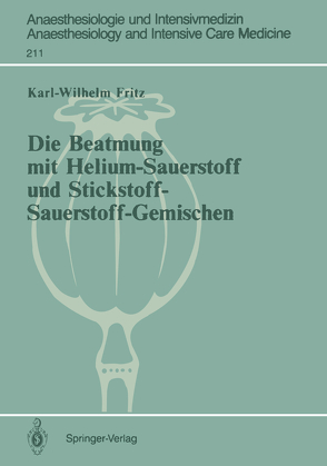 Die Beatmung mit Helium-Sauerstoff und Stickstoff-Sauerstoff-Gemischen von Benzer,  H., Fritz,  Karl-Wilhelm