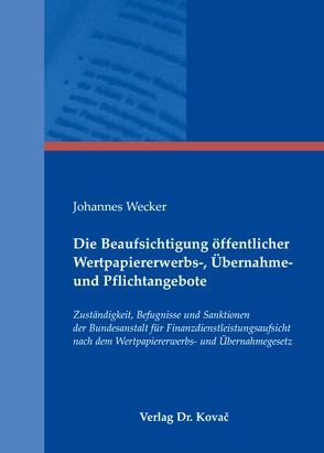 Die Beaufsichtigung öffentlicher Wertpapiererwerbs-, Übernahme- und Pflichtangebote von Wecker,  Johannes