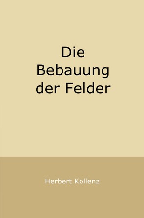 Die Bebauung der Felder von Kollenz,  Herbert