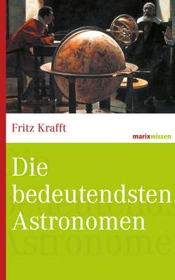 Die bedeutendsten Astronomen von Krafft,  Fritz