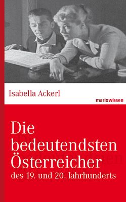 Die bedeutendsten Österreicher von Ackerl,  Isabella