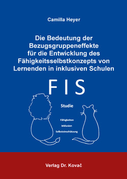 Die Bedeutung der Bezugsgruppeneffekte für die Entwicklung des Fähigkeitsselbstkonzepts von Lernenden in inklusiven Schulen von Heyer,  Camilla