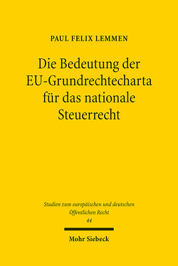 Die Bedeutung der EU-Grundrechtecharta für das nationale Steuerrecht von Lemmen,  Paul Felix