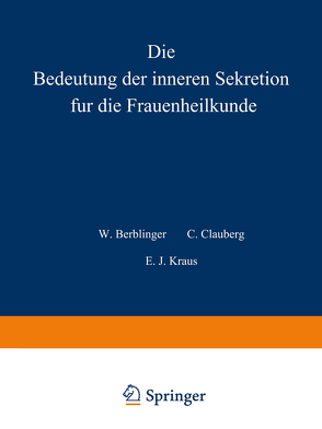 Die Bedeutung der inneren Sekretion für die Frauenheilkunde von Stoeckel,  W.