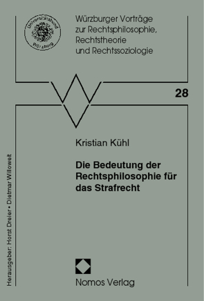 Die Bedeutung der Rechtsphilosophie für das Strafrecht von Kühl,  Kristian