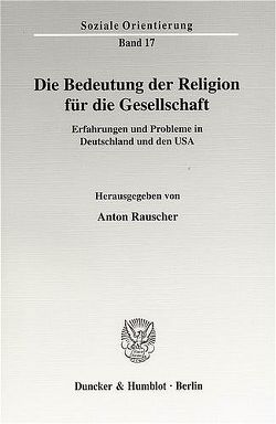 Die Bedeutung der Religion für die Gesellschaft. von Rauscher,  Anton