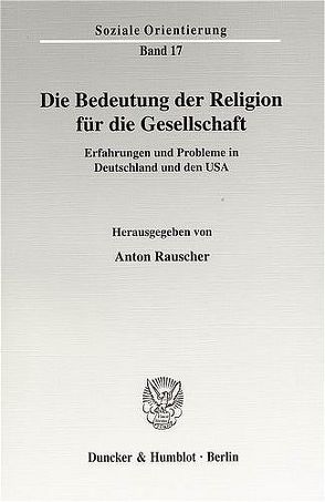 Die Bedeutung der Religion für die Gesellschaft. von Rauscher,  Anton