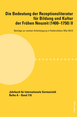 Die Bedeutung der Rezeptionsliteratur für Bildung und Kultur der Frühen Neuzeit (1400–1750), Bd. II von Noe,  Alfred, Roloff,  Hans-Gert