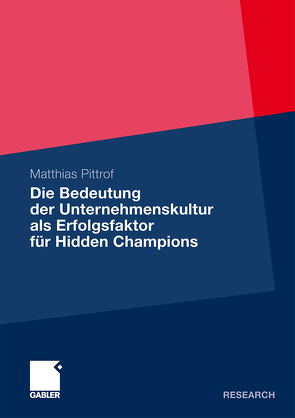 Die Bedeutung der Unternehmenskultur als Erfolgsfaktor für Hidden Champions von Pittrof,  Matthias