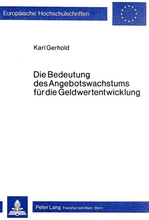 Die Bedeutung des Angebotswachstums für die Geldwertentwicklung von Gerhold,  Karl