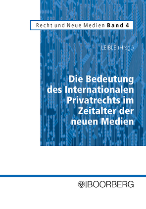 Die Bedeutung des Internationalen Privatrechts im Zeitalter der neuen Medien von Leible,  Stefan