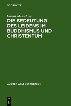 Die Bedeutung des Leidens im Buddhismus und Christentum von Mensching,  Gustav