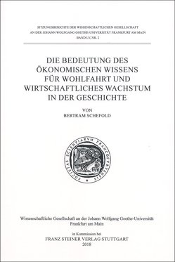 Die Bedeutung des ökonomischen Wissens für Wohlfahrt und wirtschaftliches Wachstum in der Geschichte von Schefold,  Bertram