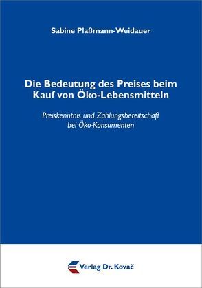 Die Bedeutung des Preises beim Kauf von Öko-Lebensmitteln von Plaßmann-Weidauer