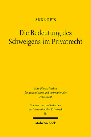 Die Bedeutung des Schweigens im Privatrecht von Reis,  Anna