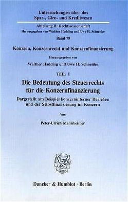 Die Bedeutung des Steuerrechts für die Konzernfinanzierung. von Hadding,  Walther, Mannheimer,  Peter-Ulrich, Schneider,  Uwe H.