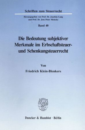 Die Bedeutung subjektiver Merkmale im Erbschaftsteuer- und Schenkungsteuerrecht. von Klein-Blenkers,  Friedrich