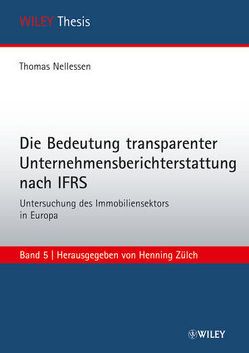 Die Bedeutung transparenter Unternehmensberichterstattung nach IFRS von Nellessen,  Thomas, Zülch,  Henning