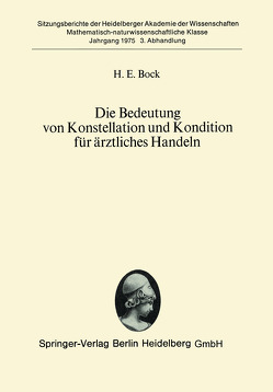 Die Bedeutung von Konstellation und Kondition für ärztliches Handeln von Bock,  H.-E.