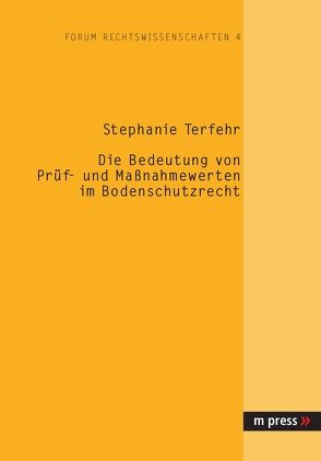 Die Bedeutung von Prüf- und Massnahmewerten im Bodenschutzrecht von Terfehr,  Stephanie