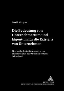 Die Bedeutung von Unternehmertum und Eigentum für die Existenz von Unternehmen von Wengorz,  Lars Henryk