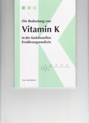 Die Bedeutung von Vitamin K von Böhm,  Udo