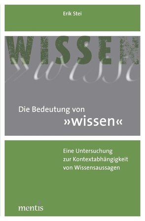 Die Bedeutung von „wissen“ von Stei,  Erik